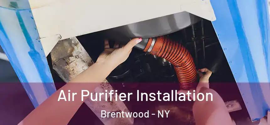  Air Purifier Installation Brentwood - NY