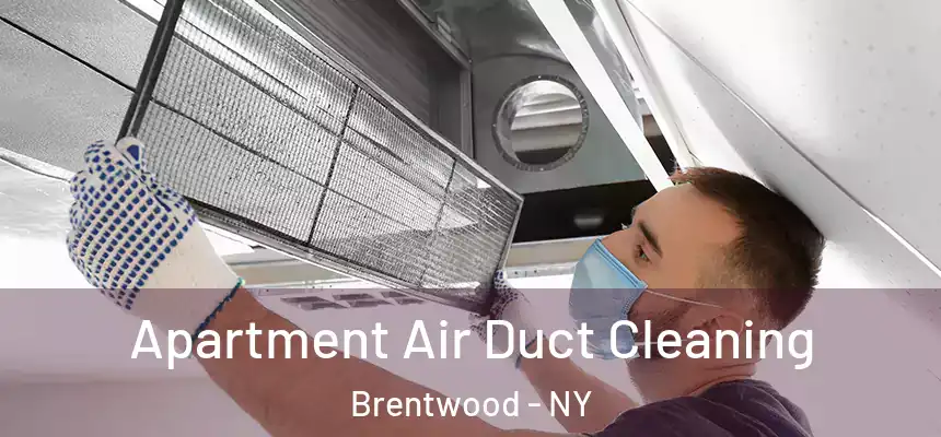 Apartment Air Duct Cleaning Brentwood - NY