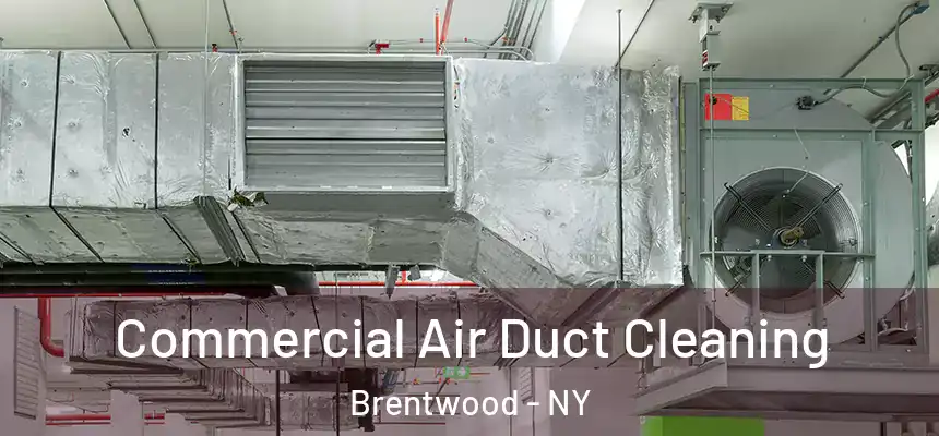 Commercial Air Duct Cleaning Brentwood - NY