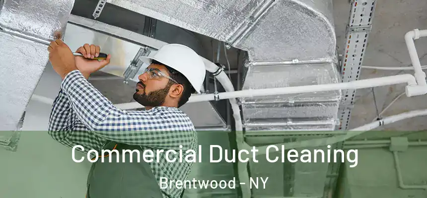 Commercial Duct Cleaning Brentwood - NY