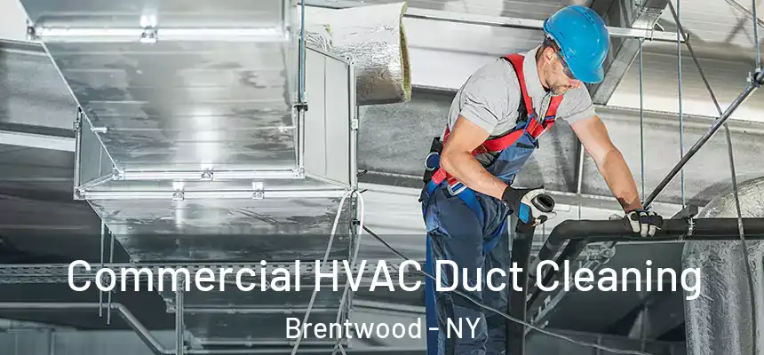 Commercial HVAC Duct Cleaning Brentwood - NY