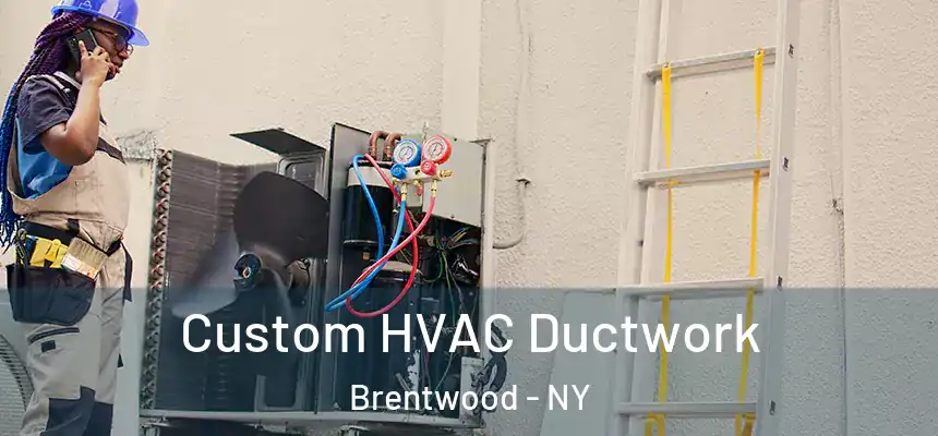  Custom HVAC Ductwork Brentwood - NY