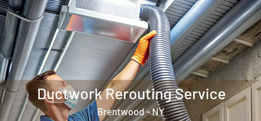 Ductwork Rerouting Service Brentwood - NY
