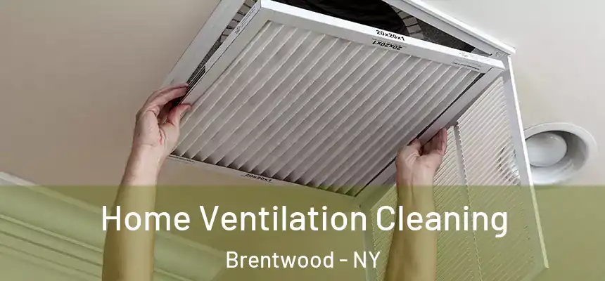  Home Ventilation Cleaning Brentwood - NY