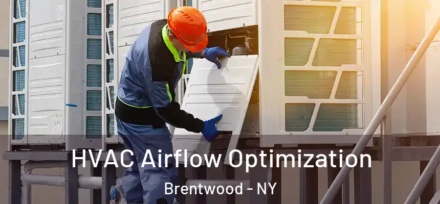 HVAC Airflow Optimization Brentwood - NY