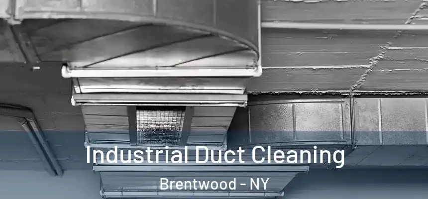 Industrial Duct Cleaning Brentwood - NY