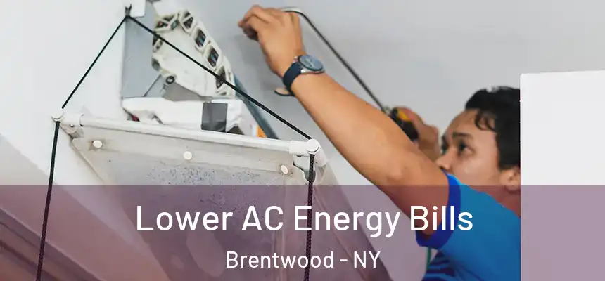  Lower AC Energy Bills Brentwood - NY