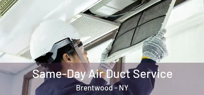  Same-Day Air Duct Service Brentwood - NY