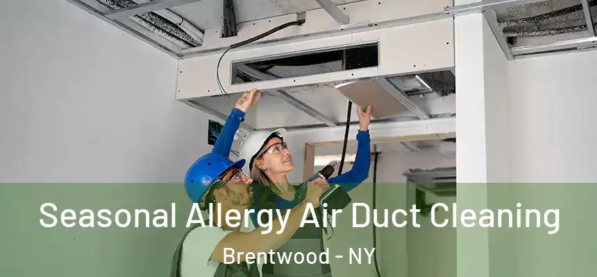 Seasonal Allergy Air Duct Cleaning Brentwood - NY