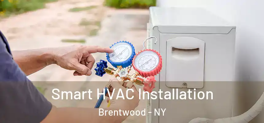  Smart HVAC Installation Brentwood - NY